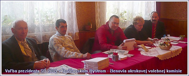 Pohľad na členov okrskovej volebnej komisie pre voľbu prezidenta SR 2009 v Rožňavskom Bystrom. Na foto sú zľava: MUDr. Kožár, Tolnai, Tomko, Cmierová a Šimko